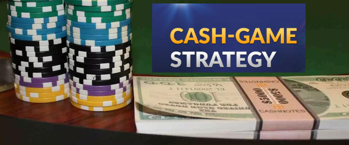 Cash Game Strategy